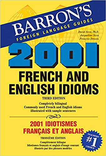 Goyal Saab Foreign Language Dictionaries French - English / English - French Barrons 2001 French Idioms